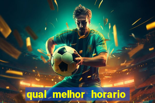 qual melhor horario para jogar betano